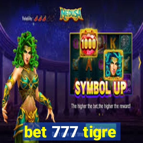 bet 777 tigre